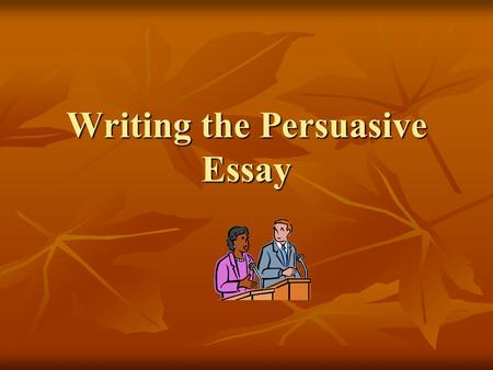 Writing the Persuasive Essay. Objective Your purpose in writing an argumentative or persuasive essay is to convince your readers to share your viewpoint.