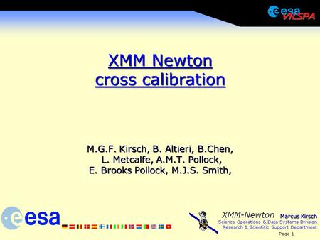 Marcus Kirsch Science Operations & Data Systems Division Research & Scientific Support Department Page 1 XMM-Newton XMM Newton cross calibration M.G.F.