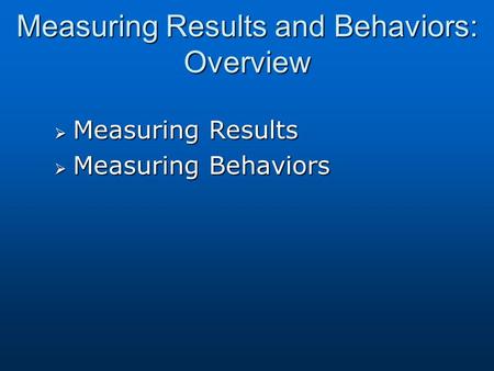 Measuring Results and Behaviors: Overview