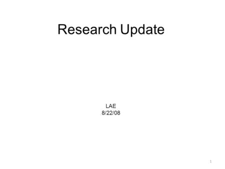1 Research Update LAE 8/22/08. 2 Uncertainty in Transcription of Lesion Contours to Diffusion Weighted Magnetic Resonance Images