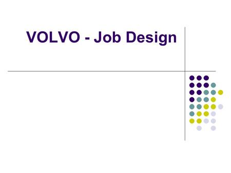 VOLVO - Job Design.