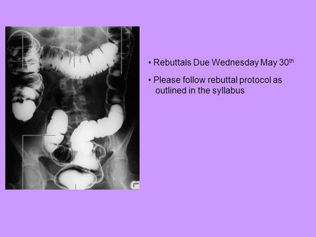 Rebuttals Due Wednesday May 30 th Please follow rebuttal protocol as outlined in the syllabus.