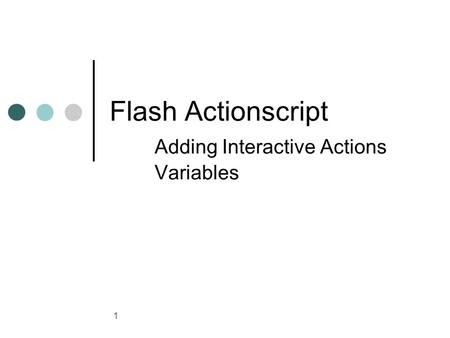 1 Flash Actionscript Adding Interactive Actions Variables.