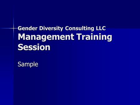 Gender Diversity Consulting LLC Management Training Session Sample.