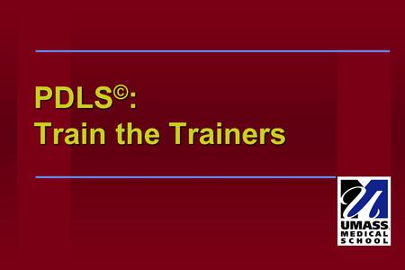 PDLS © : Train the Trainers. Learning Objectives At the end of this lecture participants will be able to: Make logistical arrangements for conducting.