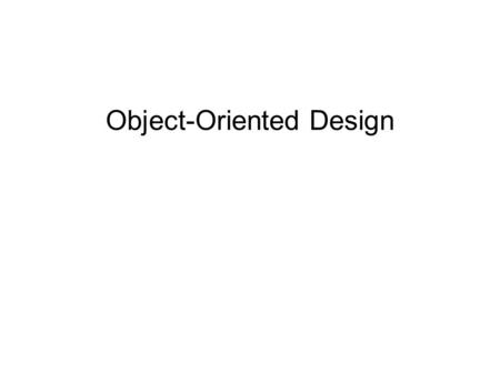 Object-Oriented Design. Method for designing computer programs Consider “objects” interacting in the program –Example: a zoo.