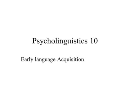 Early language Acquisition