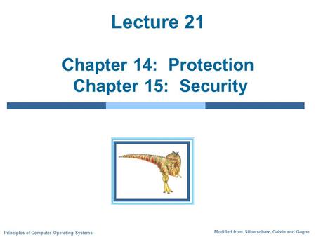 Lecture 21 Chapter 14: Protection Chapter 15: Security