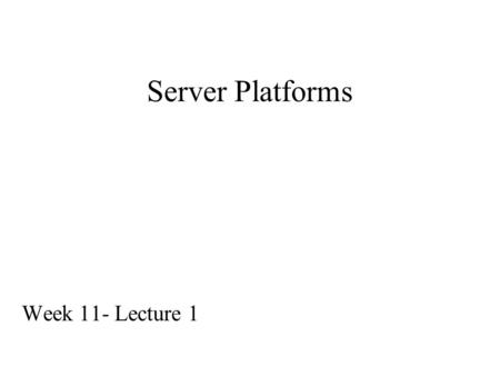 Server Platforms Week 11- Lecture 1. Server Market - 2003 $ 46,100,000,000 ($ 46.1 Billion) Gartner.