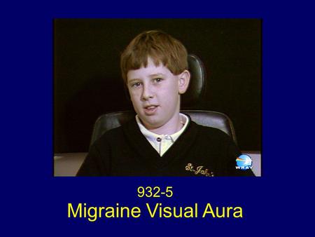 Migraine Visual Aura 932-5. Pathophysiology The pain of migraine headache is thought to have a neurogenic basis. Migraine involves dysfunction of brain-stem.