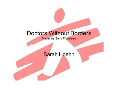 Doctors Without Borders Medecins Sans Frontieres Sarah Hoehn.