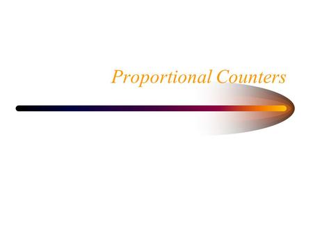 Proportional Counters