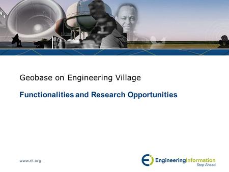 Www.ei.org Geobase on Engineering Village Functionalities and Research Opportunities.