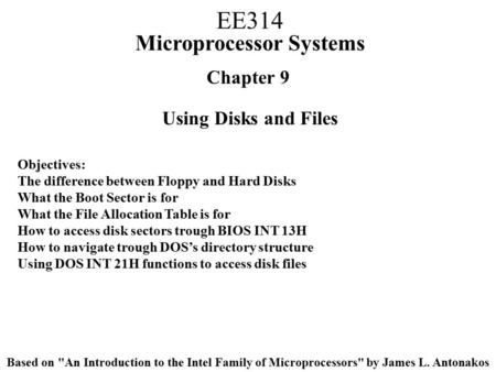 Chapter 9 Using Disks and Files Objectives: The difference between Floppy and Hard Disks What the Boot Sector is for What the File Allocation Table is.
