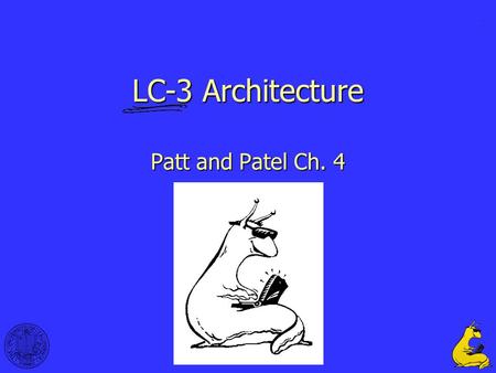 LC-3 Architecture Patt and Patel Ch. 4 1.