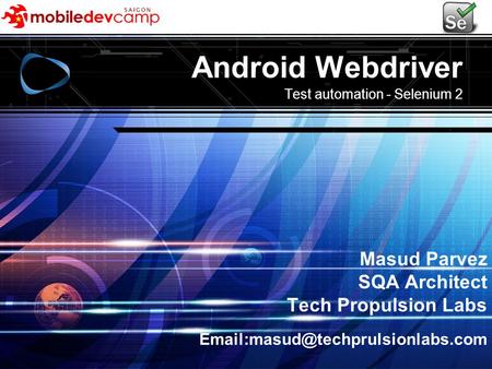 LOGO Tech propulsion Labs Android Webdriver Test automation - Selenium 2 Masud Parvez SQA Architect Tech Propulsion Labs