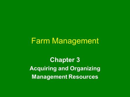 Chapter 3 Acquiring and Organizing Management Resources