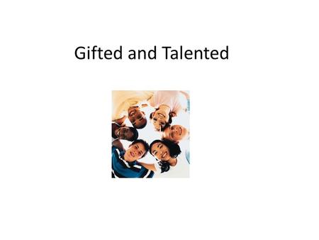 Gifted and Talented. We are a Gifted and Talented Lead school The first one in East Sussex when the award was created This was awarded for our results,