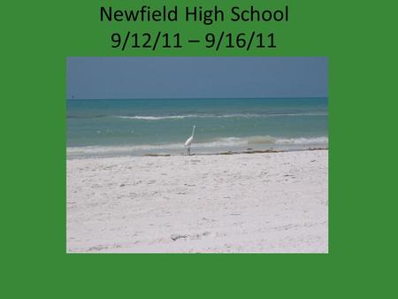 Newfield High School 9/12/11 – 9/16/11. conscious, consistent, committed to what’s best for our community -