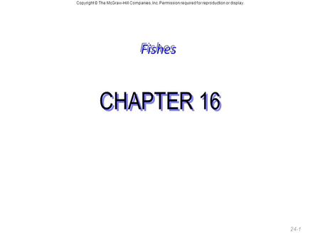 Fishes CHAPTER 16.