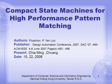 Compact State Machines for High Performance Pattern Matching Department of Computer Science and Information Engineering National Cheng Kung University,