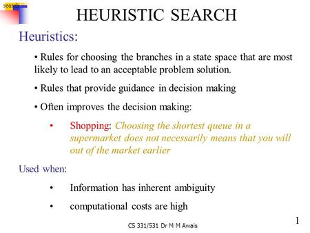 HEURISTIC SEARCH Heuristics: