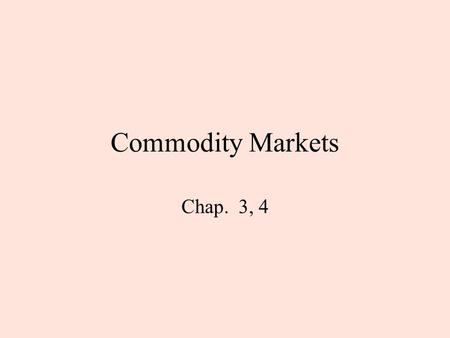 Commodity Markets Chap. 3, 4. Oil Prices Link Oil Prices Rise, Production Stays Flat BP Statistical Review 2010 Link.