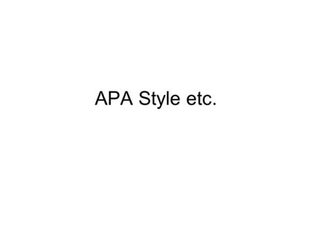 APA Style etc.. Today Update on measures Update on articles/introduction Brief review of APA style Group meetings For Thursday: An introductory paragraph!