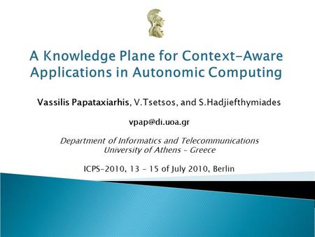 Vassilis Papataxiarhis, V.Tsetsos, and S.Hadjiefthymiades Department of Informatics and Telecommunications University of Athens – Greece.