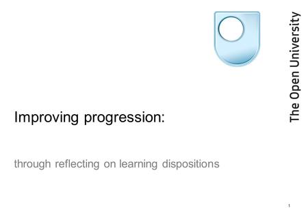 1 Improving progression: through reflecting on learning dispositions.