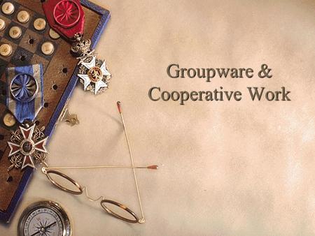 Groupware & Cooperative Work. Citation  Author: Jonathan Grudin  Homepage:   Human Interface Laboratory – MCC  Published.
