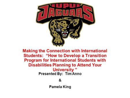 Making the Connection with International Students: “How to Develop a Transition Program for International Students with Disabilities Planning to Attend.