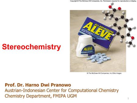 1 Stereochemistry Prof. Dr. Harno Dwi Pranowo Austrian-Indonesian Center for Computational Chemistry Chemistry Department, FMIPA UGM.