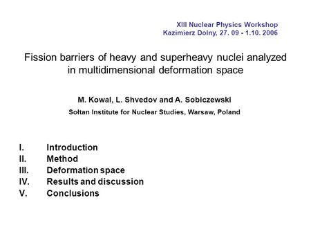 Fission barriers of heavy and superheavy nuclei analyzed in multidimensional deformation space I.Introduction II.Method III.Deformation space IV.Results.