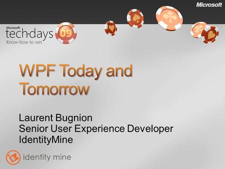 Laurent Bugnion Senior User Experience Developer IdentityMine.