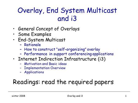 Overlay, End System Multicast and i3