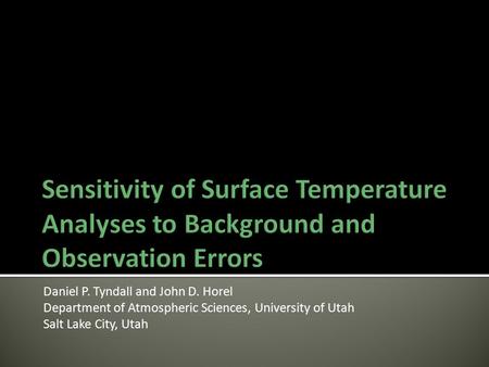 Daniel P. Tyndall and John D. Horel Department of Atmospheric Sciences, University of Utah Salt Lake City, Utah.