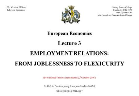 Mr. Massimo M Beber Fellow in Economics Sidney Sussex College Cambridge CB2 3HU  European Economics.