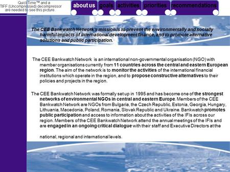 The CEE Bankwatch Network's mission is to prevent the environmentally and socially harmful impacts of international development finance, and to promote.
