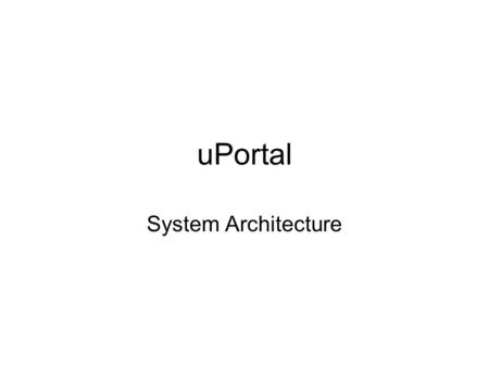 UPortal System Architecture. System Requirements Microsoft Windows Solaris Linux Mac OS X.