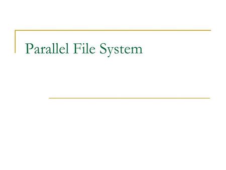 Parallel File System. Outline Working Progress Distributed Metadata Cluster  Subtree Partitioning  Pure Hash.