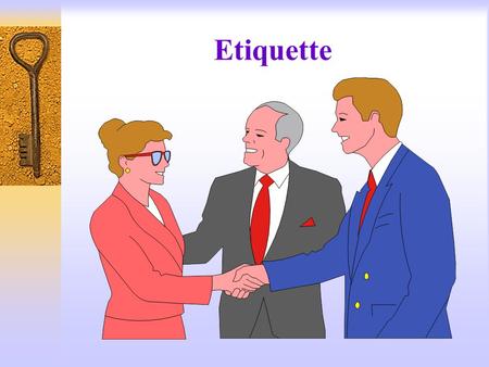 Etiquette. Bibliography Post, Peggy and Peter, The Etiquette Advantage in Business Bennett, Carole, Business Etiquette and Protocol Barnes and Nobles.