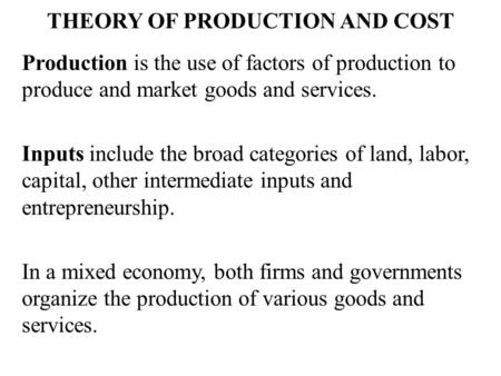 THEORY OF PRODUCTION AND COST