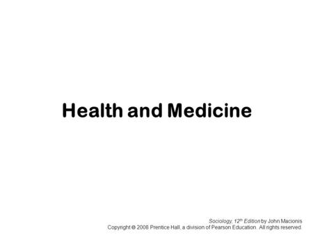 Health and Medicine Sociology, 12th Edition by John Macionis
