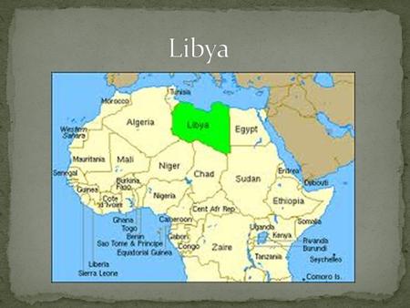 Has been the leader of Libya since September 1, 1969 Overthrew King Idris of Libya Established the Libyan Arab Republic 42 years in power Believes he.