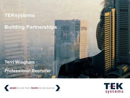 TEKsystems Building Partnerships Terri Wingham Professional Recruiter.