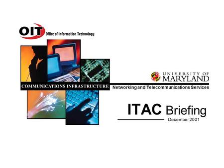 ITAC Briefing Networking and Telecommunications Services December 2001.