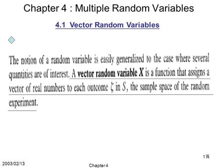 2003/02/13 Chapter 4 1頁1頁 Chapter 4 : Multiple Random Variables 4.1 Vector Random Variables.
