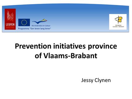 Prevention initiatives province of Vlaams-Brabant Jessy Clynen.
