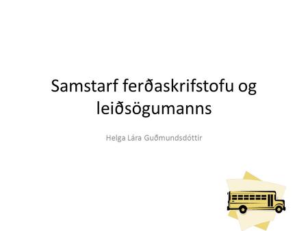 Samstarf ferðaskrifstofu og leiðsögumanns Helga Lára Guðmundsdóttir.